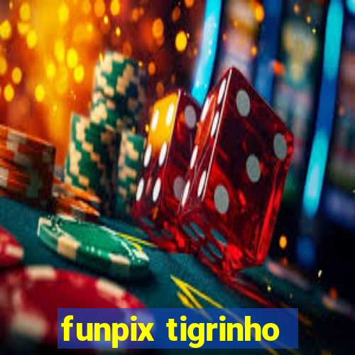 funpix tigrinho